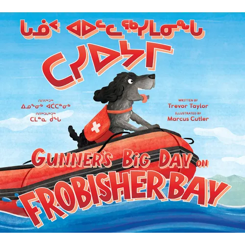 Gunner's Big Day on Frobisher Bay: Bilingual Inuktitut and English Edition - Hardcover