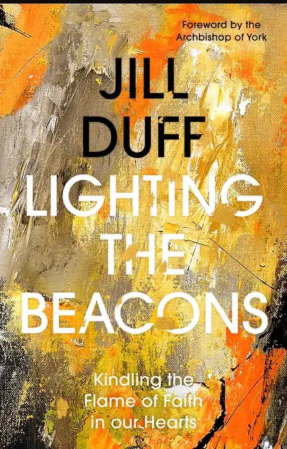 Lighting the Beacons: Kindling the Flame of Faith in Our Hearts - Paperback