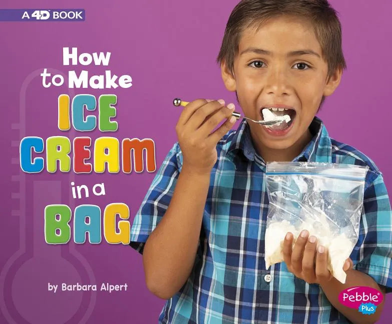 How to Make Ice Cream in a Bag: A 4D Book - Paperback