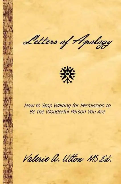 Letters of Apology: How to Stop Waiting for Permission to be the Wonderful Person You Are - Paperback