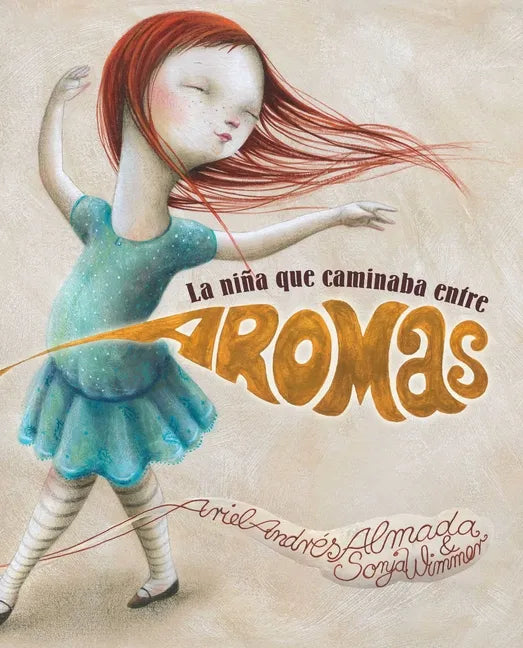 La Niña Que Caminaba Entre Aromas (Walking Through a World of Aromas) - Hardcover