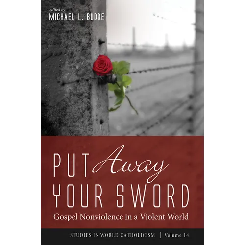 Put Away Your Sword: Gospel Nonviolence in a Violent World - Paperback