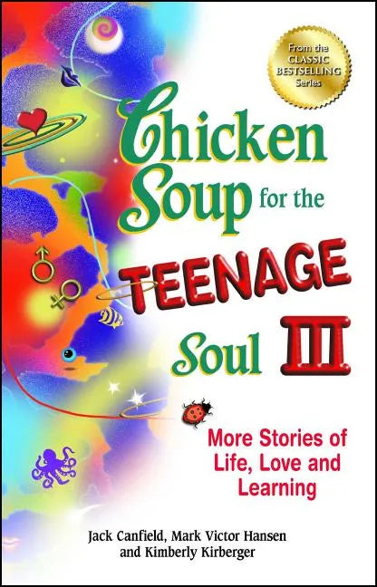 Chicken Soup for the Teenage Soul III: More Stories of Life, Love and Learning - Paperback