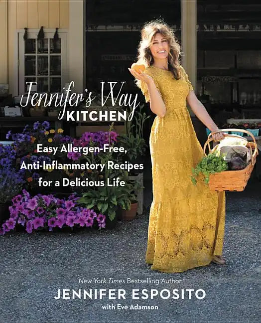Jennifer's Way Kitchen: Easy Allergen-Free, Anti-Inflammatory Recipes for a Delicious Life - Hardcover