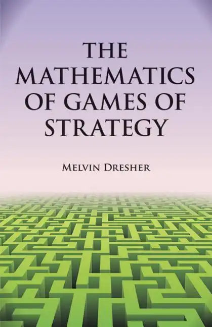 The Mathematics of Games of Strategy - Paperback