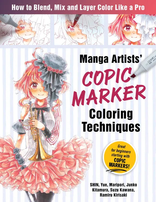 Manga Artists Copic Marker Coloring Techniques: Learn How to Blend, Mix and Layer Color Like a Pro - Paperback