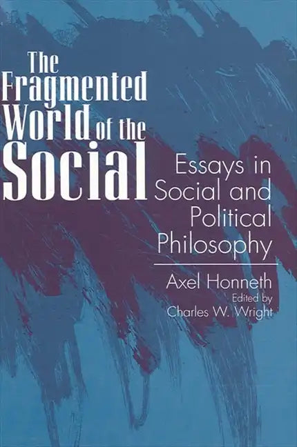 The Fragmented World of the Social: Essays in Social and Political Philosophy - Paperback