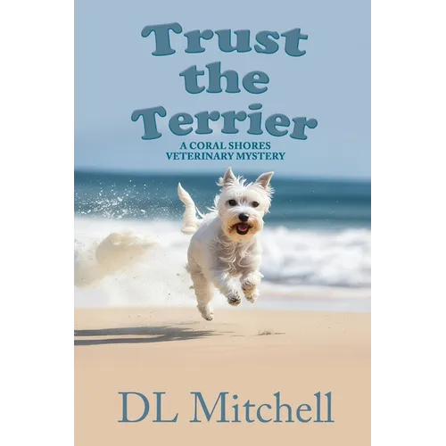 Trust the Terrier: A Coral Shores Veterinary Mystery - Paperback