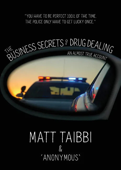 The Business Secrets of Drug Dealing: An Almost True Account - Hardcover