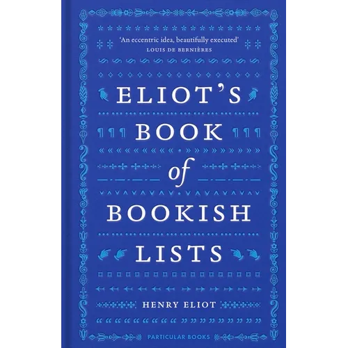 Eliot's Book of Bookish Lists: A Sparkling Miscellany of Literary Lists - Hardcover