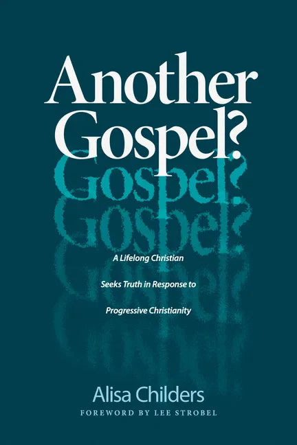 Another Gospel?: A Lifelong Christian Seeks Truth in Response to Progressive Christianity - Paperback