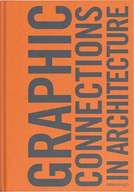 Graphic Connections in Architecture: Rsm Design - Hardcover