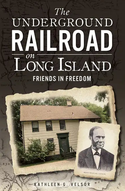 The Underground Railroad on Long Island: Friends in Freedom - Paperback