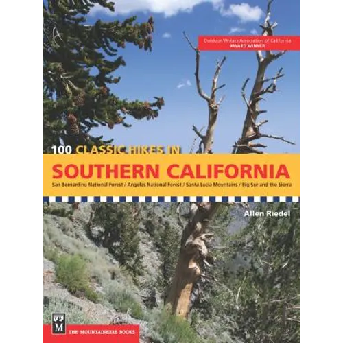 100 Classic Hikes in Southern California: San Bernardino National Forest/Angeles National Forest/Santa Lucia Mountains/Big Sur and the Sierras - Paperback