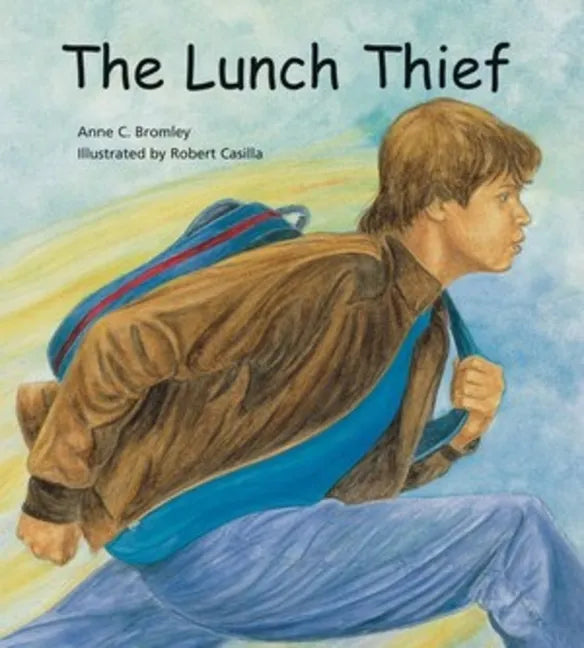 The Lunch Thief: A Story of Hunger, Homelessness and Friendship - Paperback