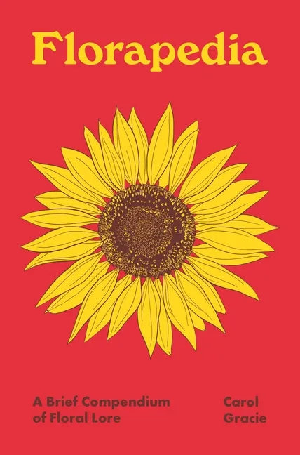 Florapedia: A Brief Compendium of Floral Lore - Hardcover