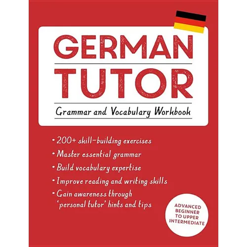 German Tutor: Grammar and Vocabulary Workbook (Learn German with Teach Yourself): Advanced Beginner to Upper Intermediate Course - Paperback
