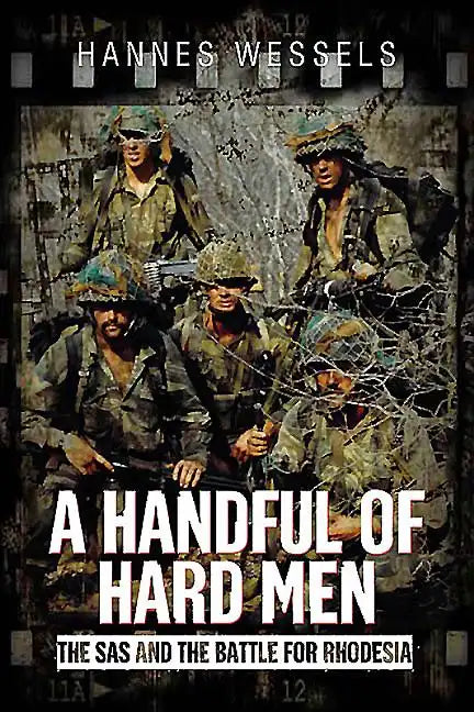 A Handful of Hard Men: The SAS and the Battle for Rhodesia - Hardcover