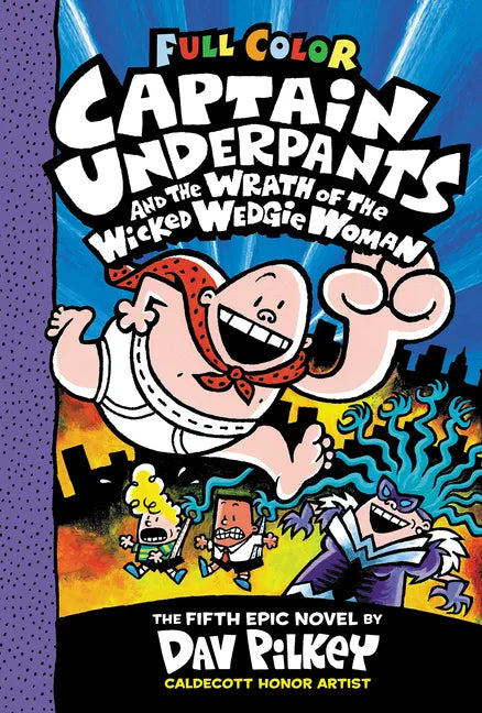 Captain Underpants and the Wrath of the Wicked Wedgie Woman: Color Edition (Captain Underpants #5) - Hardcover