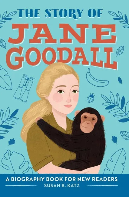 The Story of Jane Goodall: An Inspiring Biography for Young Readers - Hardcover