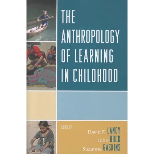 The Anthropology of Learning in Childhood - Paperback