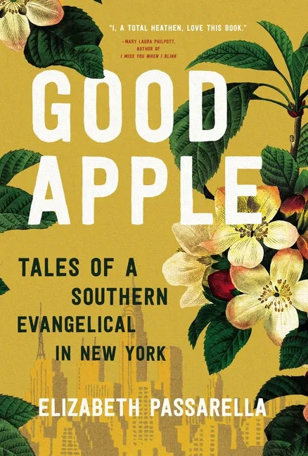Good Apple: Tales of a Southern Evangelical in New York - Hardcover