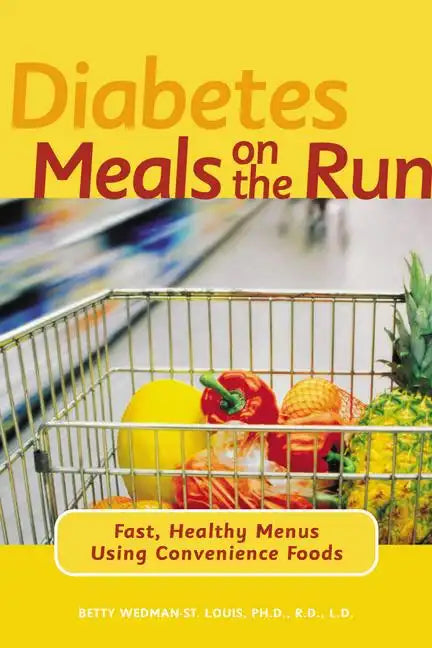 Diabetes Meals on the Run: Fast, Healthy Menus Using Convenience Foods - Paperback