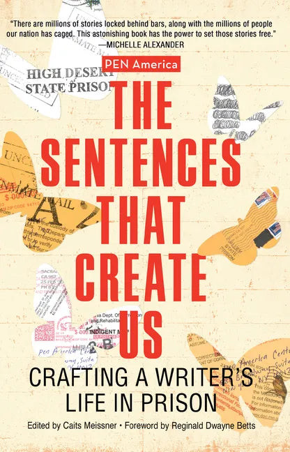 The Sentences That Create Us: Crafting a Writer's Life in Prison - Paperback