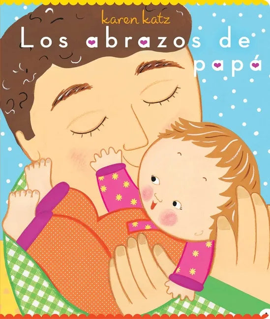 Los Abrazos de Papá = Daddy Hugs - Board Book