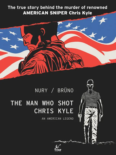 The Man Who Shot Chris Kyle: An American Legend (Graphic Novel) - Hardcover