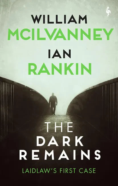 The Dark Remains: A Laidlaw Investigation (Jack Laidlaw Novels Prequel) - Hardcover