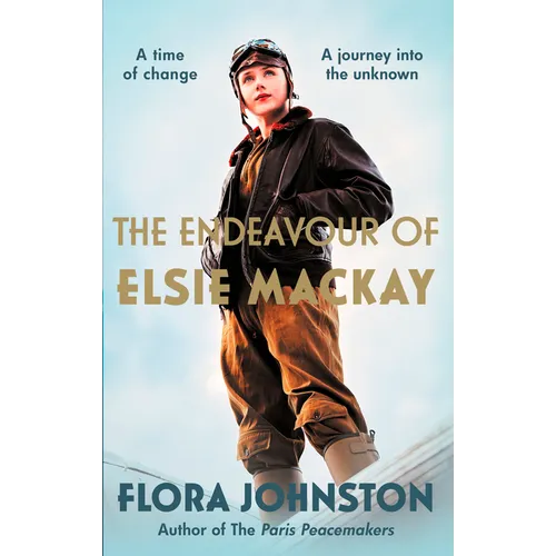 The Endeavour of Elsie MacKay: The Compelling Historical Novel Inspired by the Pioneering Scottish Aviator - Hardcover