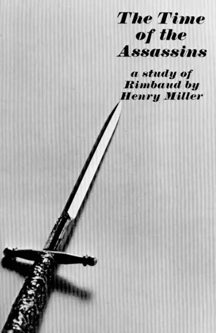 The Time of the Assassins: A Study of Rimbaud - Paperback