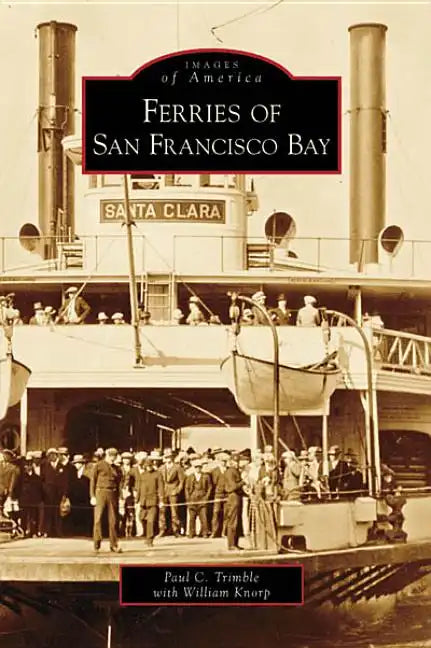 Ferries of San Francisco Bay - Paperback