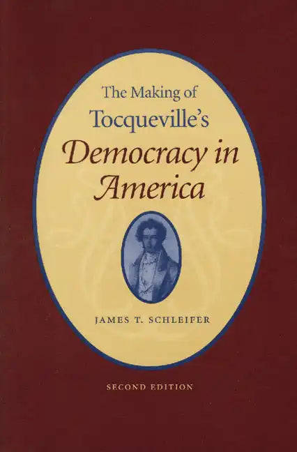 The Making of Tocqueville's "Democracy in America" - Paperback