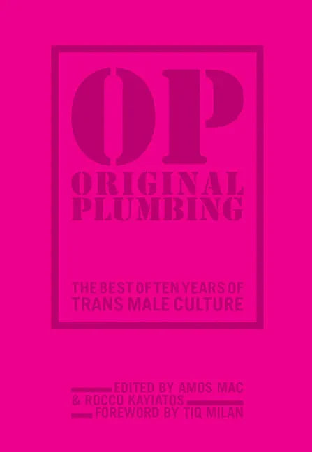 Original Plumbing: The Best of Ten Years of Trans Male Culture - Paperback
