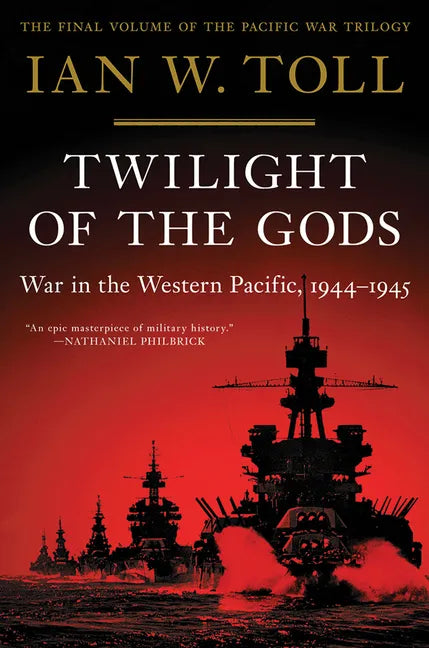 Twilight of the Gods: War in the Western Pacific, 1944-1945 - Paperback