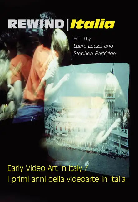 Rewind Italia: Early Video Art in Italy - Hardcover
