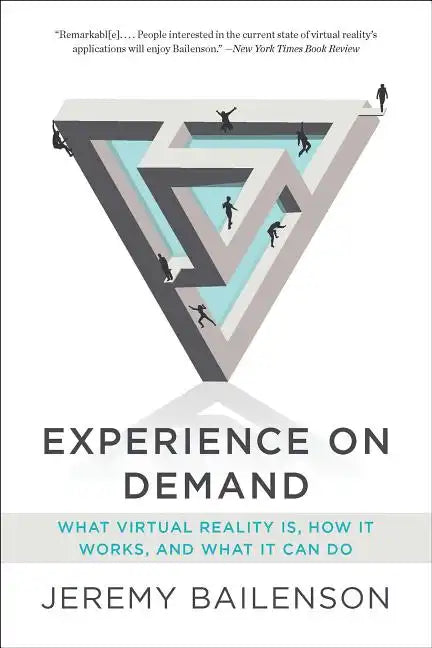 Experience on Demand: What Virtual Reality Is, How It Works, and What It Can Do - Paperback