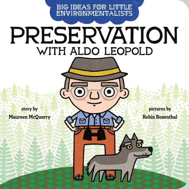 Big Ideas for Little Environmentalists: Preservation with Aldo Leopold - Board Book