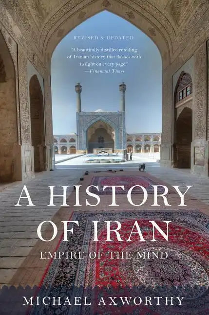 A History of Iran: Empire of the Mind - Paperback
