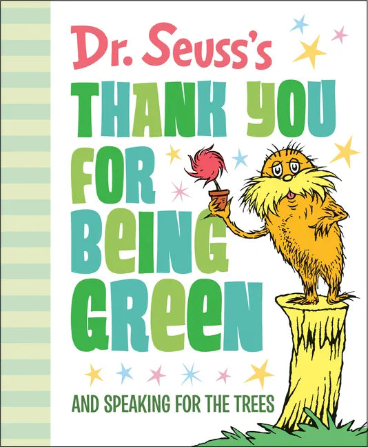 Dr. Seuss's Thank You for Being Green: And Speaking for the Trees - Hardcover