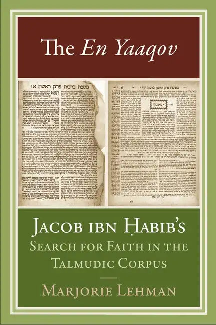 The En Yaaqov: Jacob ibn Habib's Search for Faith in the Talmudic Corpus - Hardcover