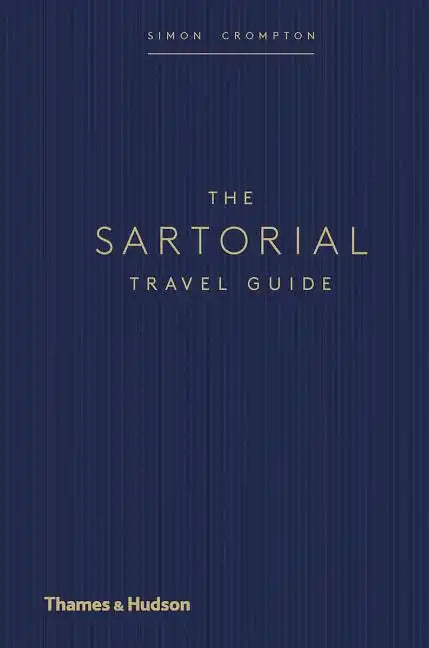 The Sartorial Travel Guide - Hardcover