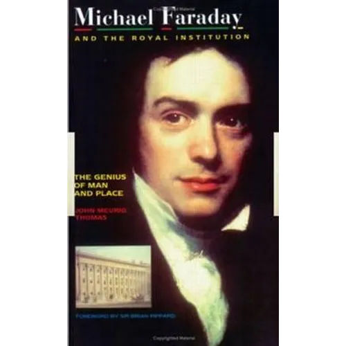 Michael Faraday and The Royal Institution: The Genius of Man and Place (PBK) - Paperback