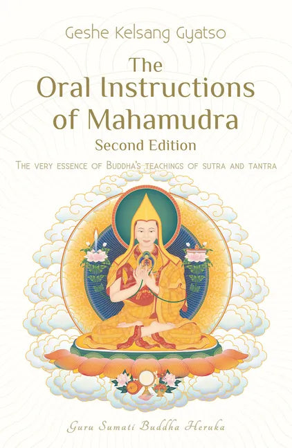 The Oral Instructions of Mahamudra: The Very Essence of Buddha's Teachings of Sutra and Tantra - Paperback