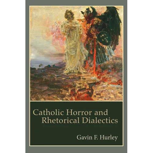Catholic Horror and Rhetorical Dialectics - Hardcover