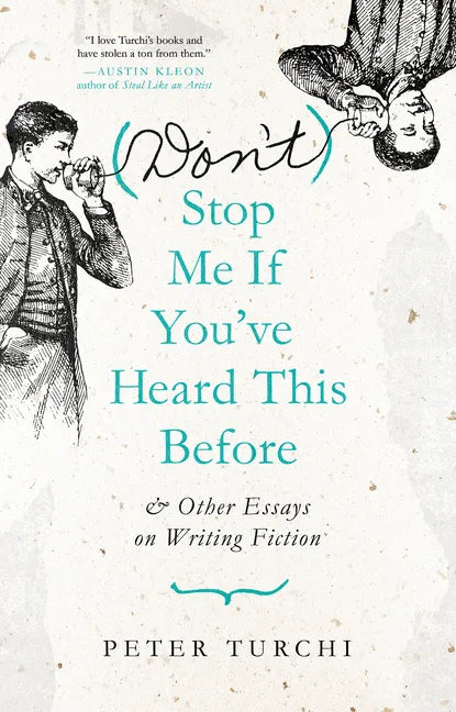 (Don't) Stop Me If You've Heard This Before: And Other Essays on Writing Fiction - Paperback