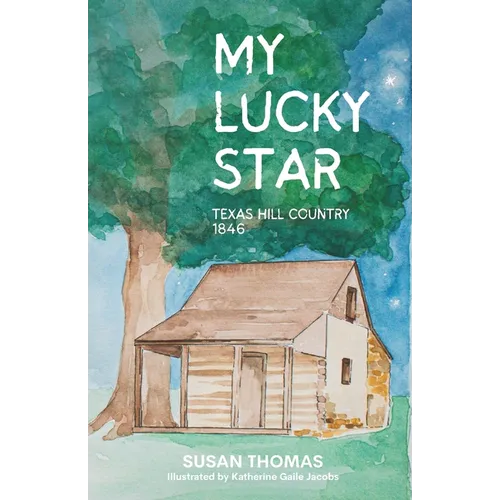 My Lucky Star: Texas Hill Country 1846 - Paperback