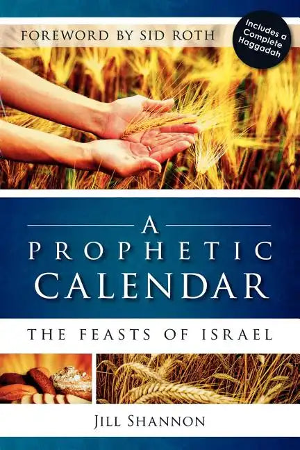 A Prophetic Calendar: The Feasts of Israel - Paperback